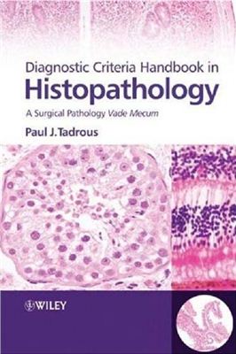 Tadrous P.J. Diagnostic criteria handbook in histopathology: a surgical pathology vade mecum