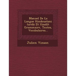 Vinson Julien. Manuel de la langue hindoustani (urdû et hindî). Grammaire, textes, vocabulaires