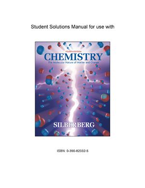Silberberg M. Student Solutions Manual for use with Chemistry: The Molecular Nature of Matter and Change