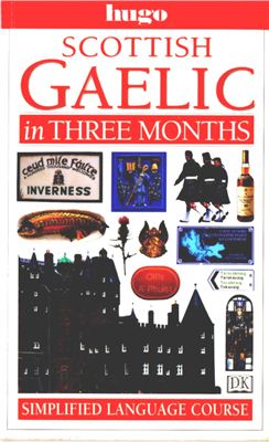 ? Maolalaigh R., MdcAonghuis I. Hugo Language Course: Scottish Gaelic In Three Months