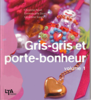 Nivet Christine, Sicsic Emmanuelle, Sorato Géraldine. Gris-gris et porte-bonheur: Volume 1