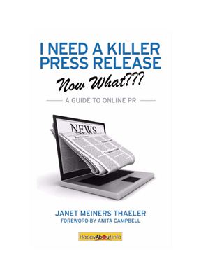 Thaeler Janet Meiners. I Need a Killer Press Release - Now What? ?? A Guide to Online PR