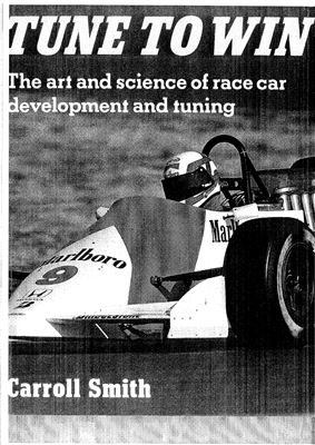 Smith Carroll. Tune To Win: The art and science of race car development and tuning