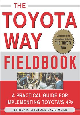 Jeffrey K. Liker, David Meier, The Toyota Way Fieldbook, A Practical Guide for Implementing Toyota’s 4Ps