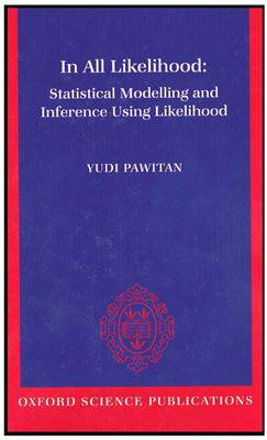 Pawitan Y. In All Likelihood: Statistical Modelling and Inference Using Likelihood