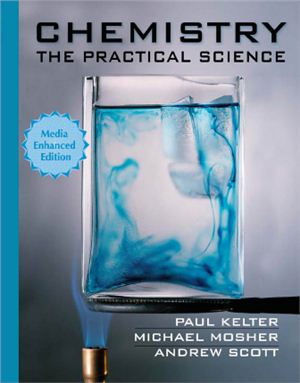 Kelter P., Mosher M., Scott A. Chemistry. The Practical Science