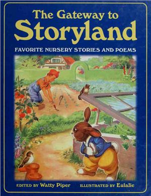 Piper Watty (editor). The Gateway to Storyland. Favorite Nursery Stories and Poems