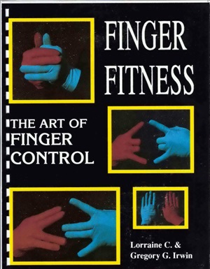Irwin Lorraine, Irwin Gregory. Finger fitness: The art of finger control (1/3)
