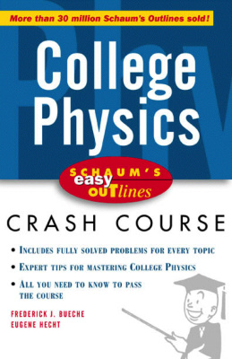 Bueche F., Hecht E. College Physics Crash Course