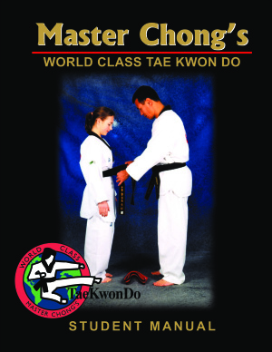 Chong Sun Ki. Master Chong’s World Class Tae Kwon Do. Student Manual