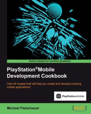 Fleischauer M. PlayStation Mobile Development Cookbook