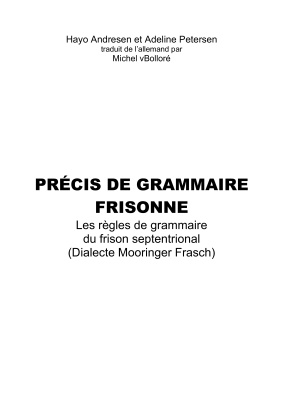 Andresen H., Petersen A. Précis De Grammaire Frisonne. Dialecte Mooringer Frasch.