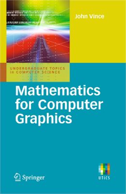 Vince J. Mathematics for Computer Graphics. Undergraduate Topics in Computer Science