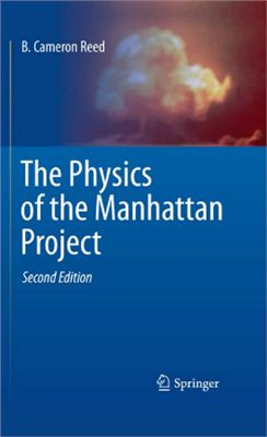 Reed B.C. The Physics of the Manhattan Project