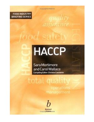 Mortimore Sara, Wallace Carol. Food Industry Briefing Series: HACCP