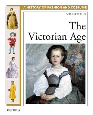 Chrisp P. The Victorian Age: History of Costume and Fashion