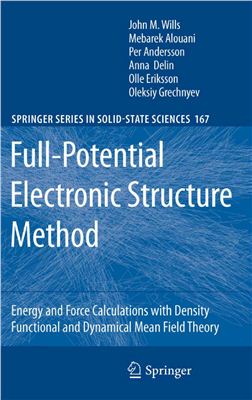 Wills J.M., Eriksson O., Andersson P., Delin A., Alouani M., Grechnyev O. Full-Potential Electronic Structure Method: Energy and Force Calculations with Density Functional and Dynamical Mean Field Theory