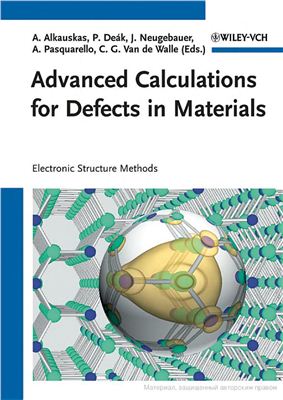 Alkauskas A., Deak P., Neugebauer J., Pasquarello A., Van de Walle Ch.G. (Eds.) Advanced Calculations for Defects in Materials: Electronic Structure Methods