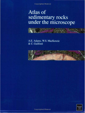 Adams A.E., MacKenzie W.S., Guilford C. Atlas of Sedimentary Rocks Under the Microscope