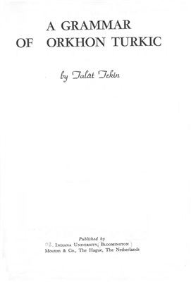 Tekin Talât. A Grammar of Orkhon Turkic