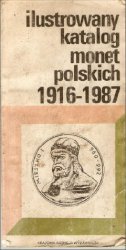 Ilustrowany katalog monet Polskich 1916-1987 / Иллюстрированный каталог польских монет 1916-1987