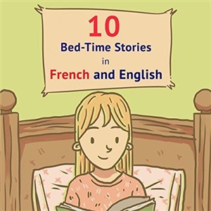 Bibard Frédéric. 10 Bed-Time Stories in French and English (Volume 2)