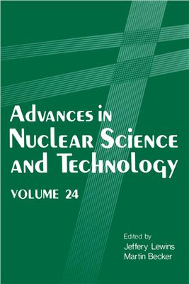 Lewins J., Becker M. (editors) Advances in Nuclear Science and Technology, vol. 24