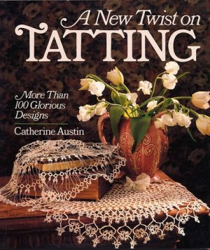 Austin Catherine. A new twist on tatting