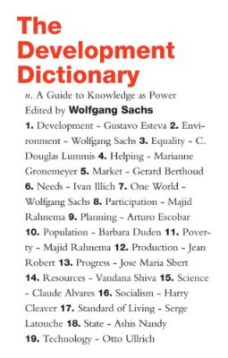 Sachs Wolfgang (Editor). The Development Dictionary: A Guide to Knowledge as Power