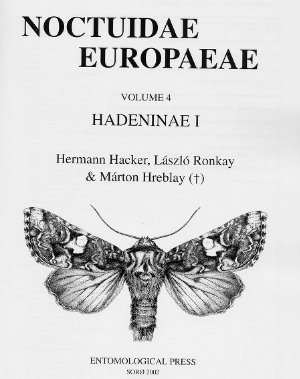 Hacker H., Ronkay L., Hreblay M. Noctuidae Europaeae. Volume 4. Hadeninae I