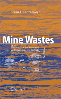 Lottermoser B.G. Mine Wastes. Characterization, Treatment and Environmental Impacts