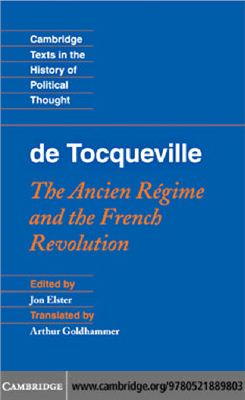 Elster Jon, Goldhammer Arthur. Tocqueville: The Ancien Regime and the French Revolution (ENG)