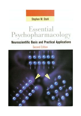 Stahl S.M. Essential Psychopharmacology. Neuroscientific Basis and Practical Applications