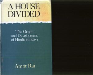 Rai A. A House Divided: The Origin and Development of Hindi/Hindavi