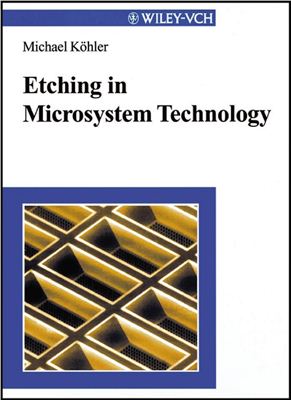 K?hler M. Etching in Microsystem Technology