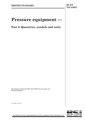 BS EN 764-2: 2002 Pressure equipment - Part 2: Quantities, symbols and units (Eng)