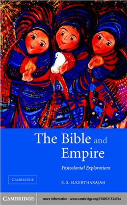Sugirtharajah R.S. The Bible and Empire: Postcolonial Explorations