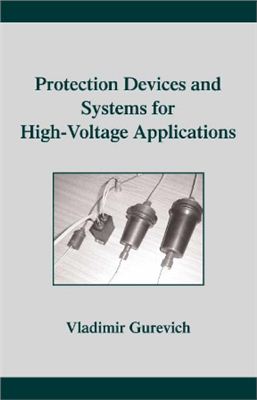 Gurevich V. Protection Devices and Systems for High-Voltage Applications