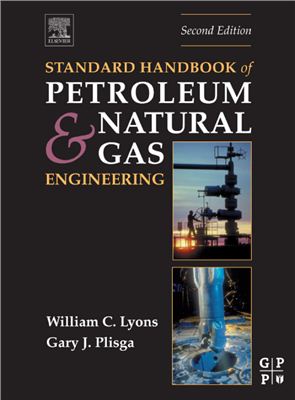 Lyons W.C. (ed.). Standard Handbook of Petroleum and and natural gas engineering 2005
