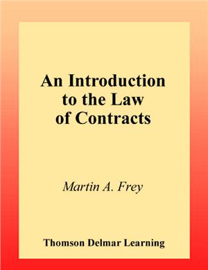 Frey Martin A., Bitting Terry H., Frey Phyllis Hurley. An Introduction to the Law of Contracts