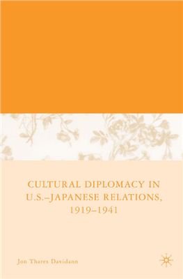 Davidann Jon Thares. Cultural diplomacy in U.S.-japanese relations, 1919-1941