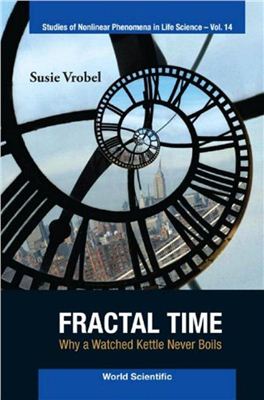 Vrobel S. Fractal Time: Why a Watched Kettle Never Boils