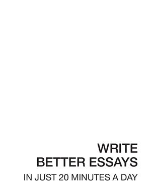 Chesla, Elizabeth L. Write better essays in just 20 minutes a day