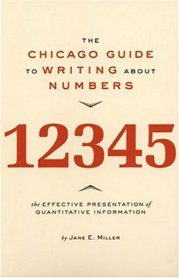 Miller J.E. The Chicago Guide to Writing about Numbers