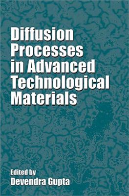 Gupta D. (Ed.). Diffusion Processes in Advanced Technological Materials