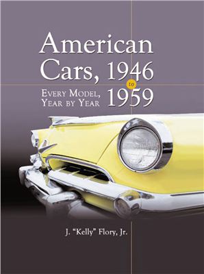Kelly J. American Cars 1946-1959: Every Model, Year by Year