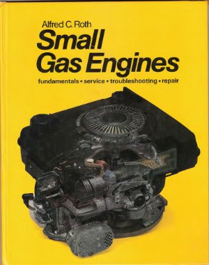 Roth Alfred C. Small Gas Engines (Малые газовые двигатели)