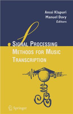 Klapuri A., Davy M. Signal Processing Methods for Music Transcription