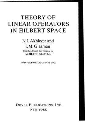Akhiezer N.I., Glazman I.M. Theory of Linear Operators in Hilbert Space
