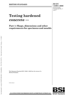 BS EN 12390-1: 2000 Testing hardened concrete - Part 1: Shape, dimensions and other requirements for specimens and moulds (Eng)